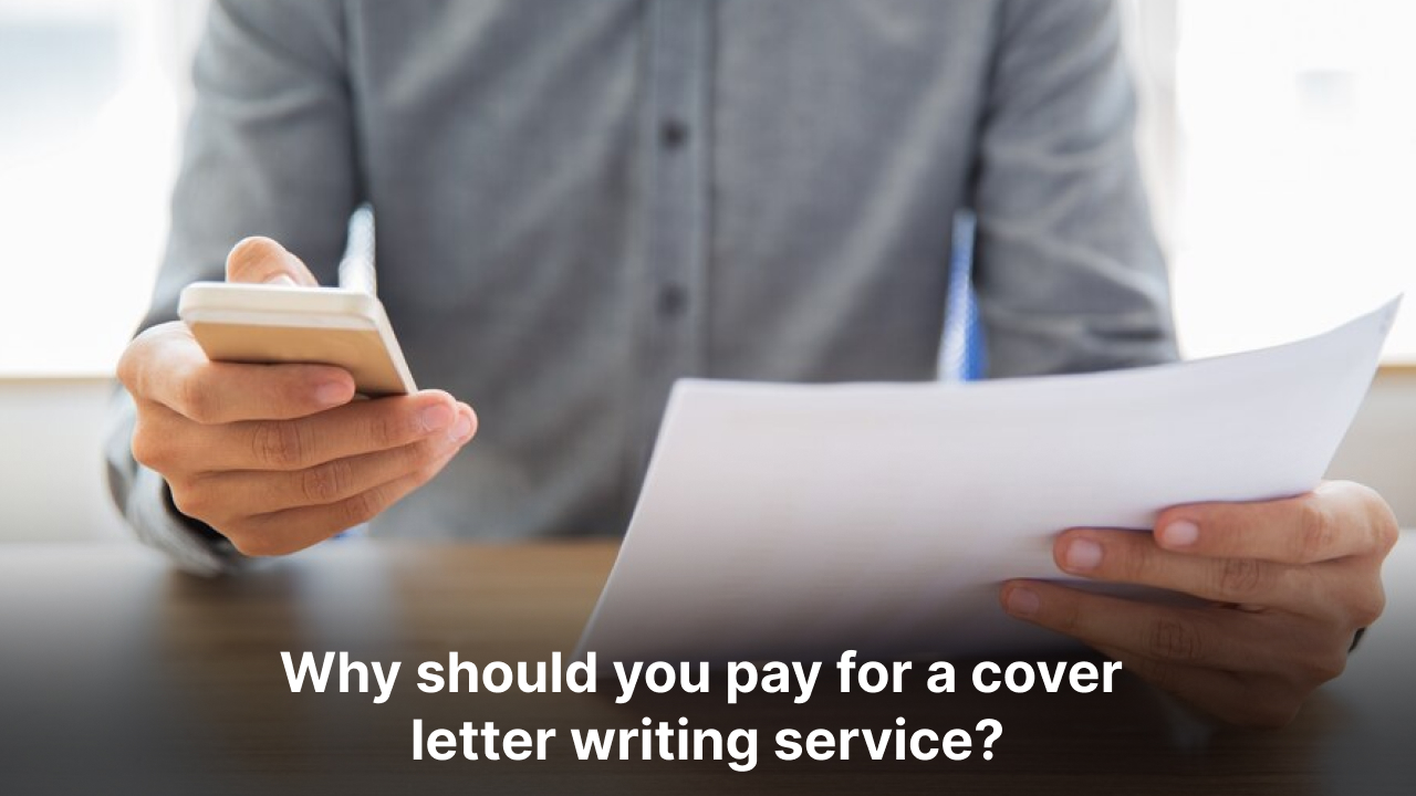Why should you pay for a cover letter writing service?