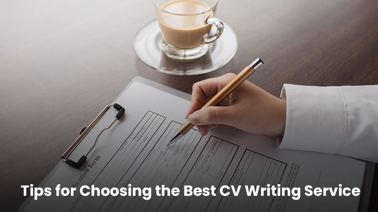 Tips for Choosing the Best CV Writing Service